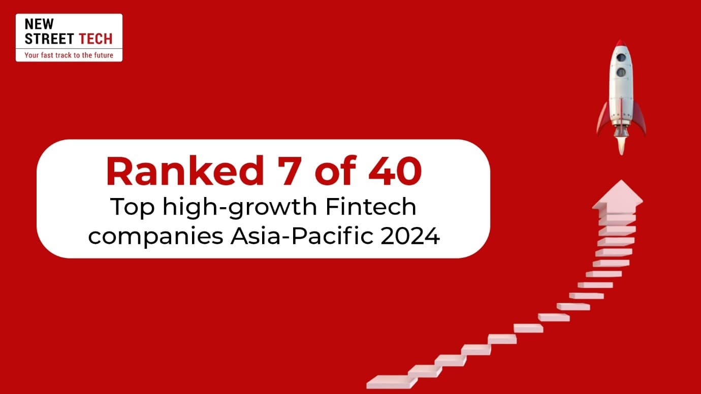 Financial Times ranks New Street Tech as the 7th Fastest Growing Fintech in the Asia Pacific Region.